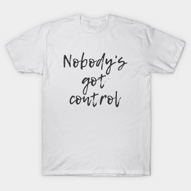 Control T-Shirt by ryanmcintire1232